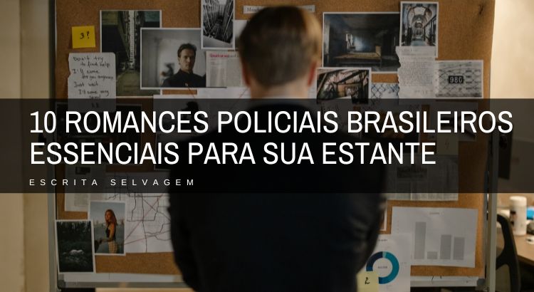 10 romances policiais brasileiros essenciais para sua estante