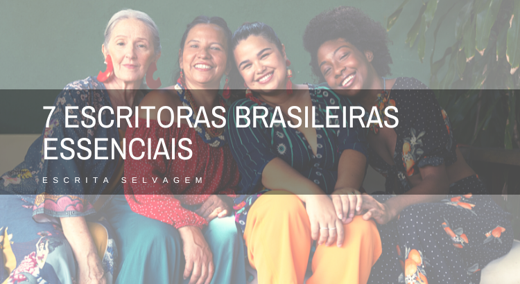 conheca sete escritoras brasileiras essenciais