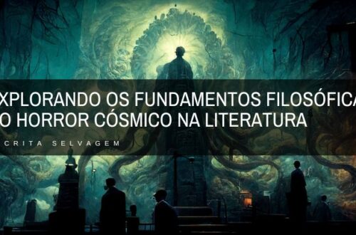 explorando os fundamentos filosoficas do horror cosmico na literatura