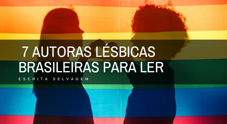 7 autoras lesbicas brasileiras