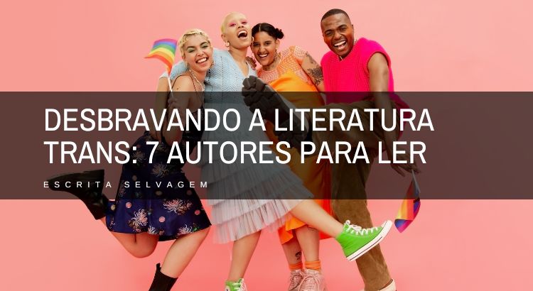 literatua trans sete autores brasileiros para ler