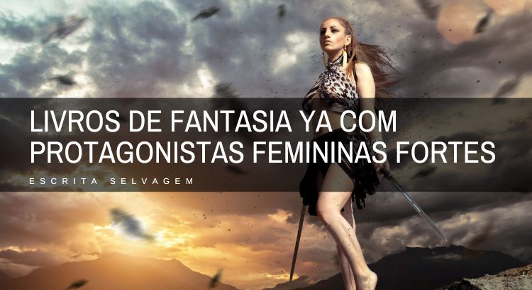 livros de fantasia ya com protagonistas femininas fortes