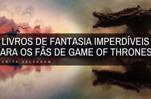 5 livros de fantasia imperdiveis para os fas de game of thrones
