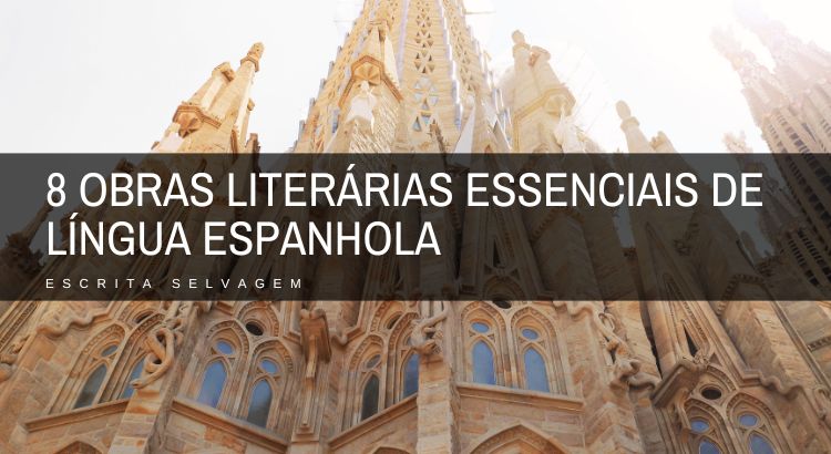 8 obras literarias essenciais de lingua espanhola