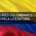escritores colombianos uma viagem pela literatura colombiana