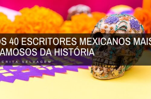 os 40 escritores mexicanos mais famosos da historia