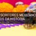 os 40 escritores mexicanos mais famosos da historia