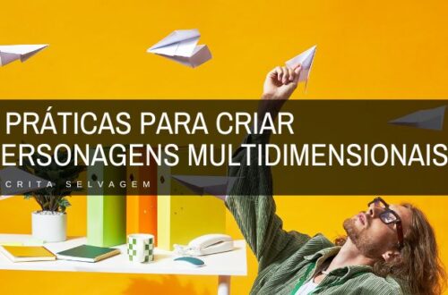 5 praticas para criar personagens multidimensionais