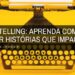 storytelling aprenda como contar historias que impactam