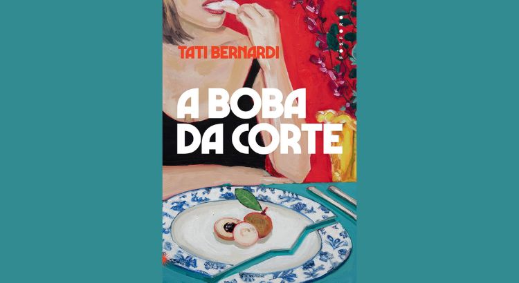 resenha a boba da corte de tati bernardi