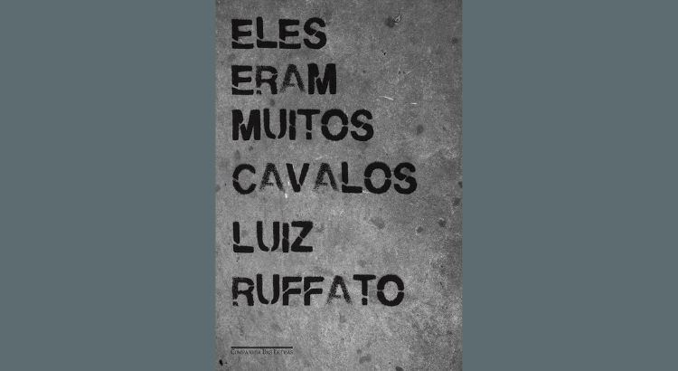 resenha eles eram muitos cavalos de luiz ruffato